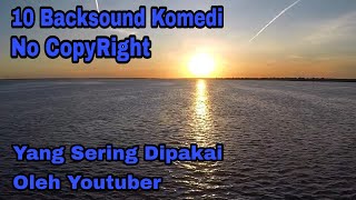 10 Backsound Komedi Yang Sering Dipakai Oleh Youtuber