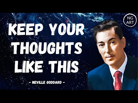 Keep your Thoughts in Order, to Manifest Anything | Neville Goddard