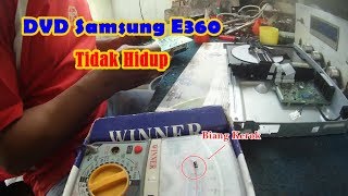 Servis DVD Samsung E360 Rusak Tidak Hidup