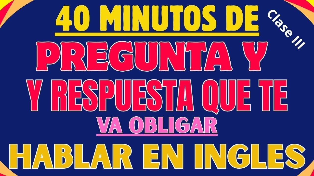 40 MINUTOS CONTESTANDO PREGUNTAS CURIOSAS EN INGLES
