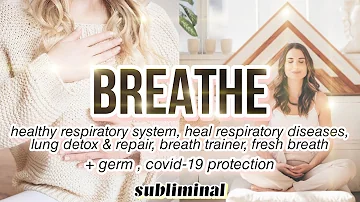 ☆༊ Breathe Easily Subliminal: Relaxation, Healthy Respiratory System & Get Minty Fresh Breath