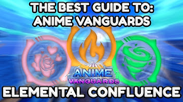 [UPDATED] Elemental Confluence Guide To EASILY ACHIEVE 20K Score | Anime Vanguards