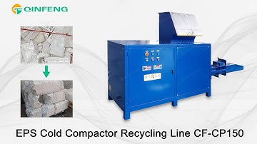 CF-CP150 EPS Cold Compactor Recycling Machine Production Line Equipment | Qinfeng Machinery