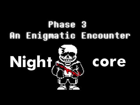 Undertale last breath - An Enigmatic Encounter - Nightcore