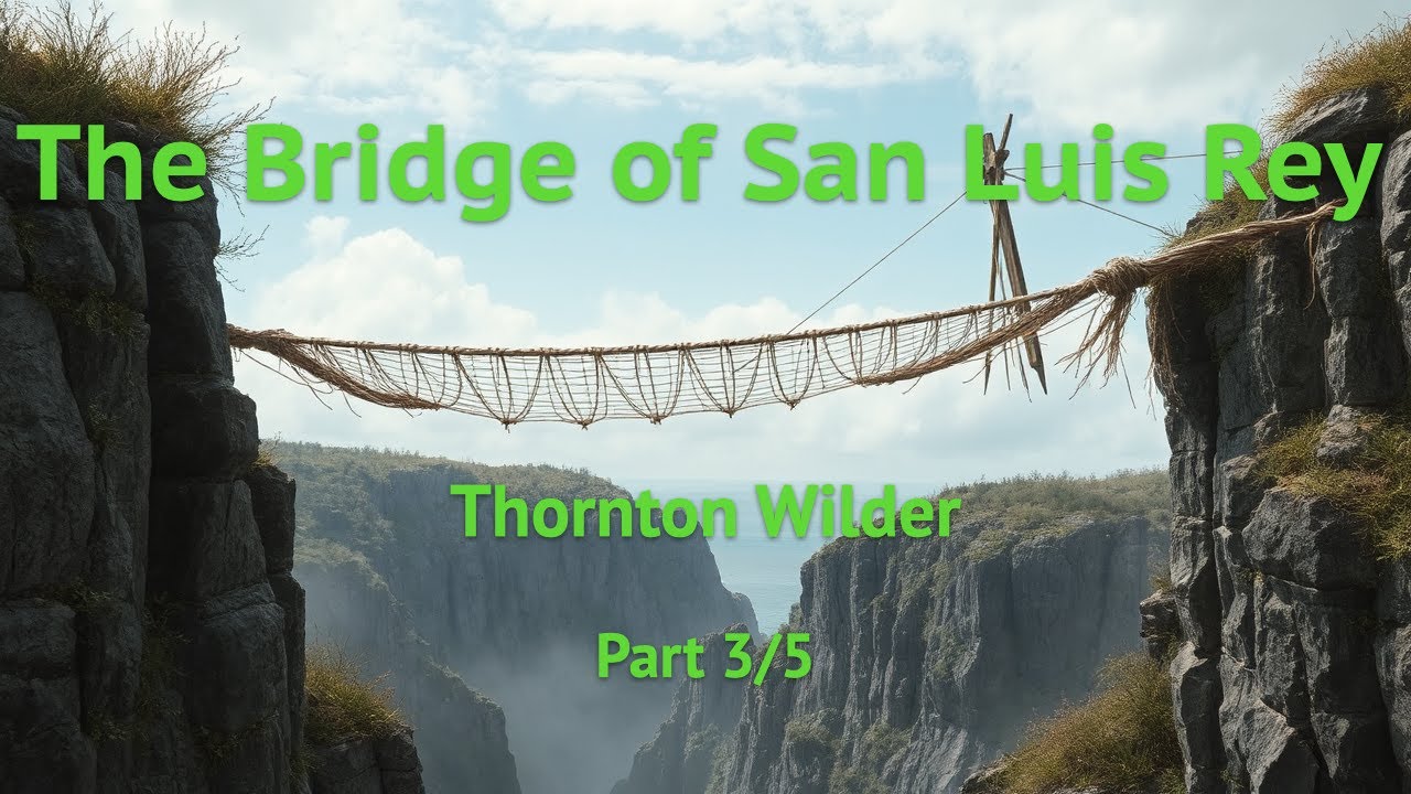 The Bridge of San Luis Rey by Thornton Wilder Part 3/5 | Full Audiobook with Text