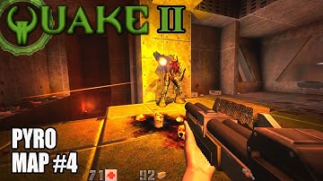 Quake 2 - Pyro Map 04