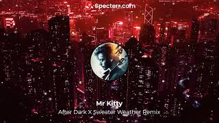 Vignette de la vidéo "Mr Kitty - After Dark X Sweater Weather Remix"