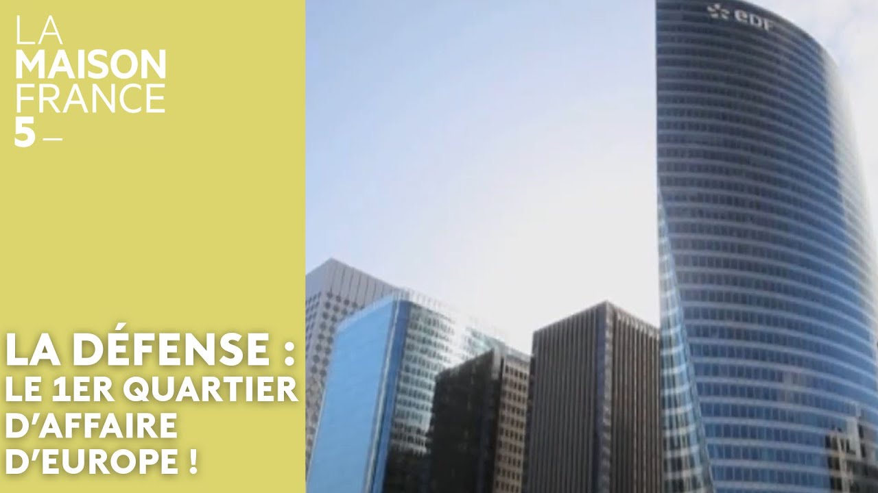 La Défense : Le 1er quartier d'affaire d'Europe ! 