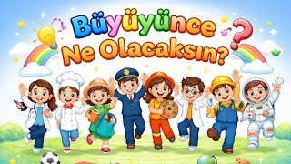 Meslekler Şarkısı 🎶 | Büyüyünce Ne Olacaksın?