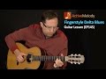 Delta Blues Guitar Lesson - Fingerstyle Composition - EP145