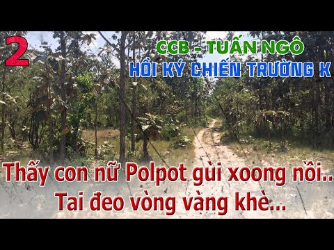 Video TN#2: POLPOT ĐI VÀO CẢ ĐOÀN, NAM CÓ NỮ CÓ, HỎA LỰC ĐỦ... - youtube