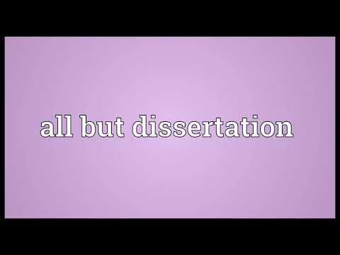 meaning of all but dissertation