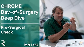 CHROME Full Arch Day-of-Surgery Deep Dive: Pre-Surgical Check (Part 1)