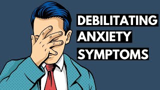 My Most Debilitating and Scary Anxiety Symptoms (Warning: Might be triggering)