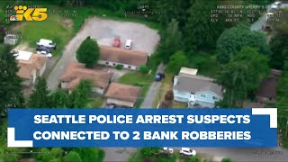 Seattle police arrest suspects connected to 2 bank robberies