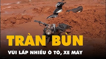 Bùn cát đỏ tràn theo mưa, vùi lấp nhiều ô tô, xe máy, chia cắt đường ở Phan Thiết