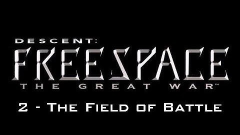 Descent: FreeSpace – 2 - The Field of Battle