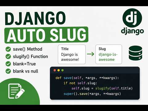 Automatically Generate Slugs in Django | save(), slugify() and blank vs null