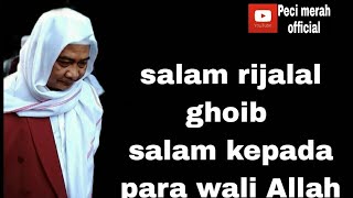 salam rijalal ghoib || ABUYA KH. UCI TURTUSI