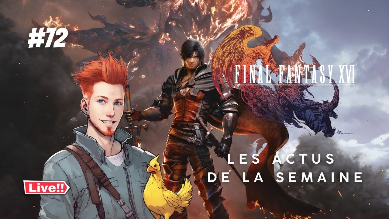 Actus FFXIV fanfest, Tactics mod FFVI, FFVII Rebirth et spécial FFXVI