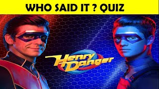 Henry Danger: Who said it? Quiz |Braintastic Quizzes|