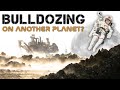 Other Worldly Mining and Dozing