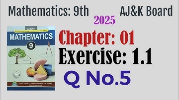 Class 9 Math AJK Board (New Syllabus 2025) | Chapter 1 Ex 1.1 Q5  | Slove It With Shoaib