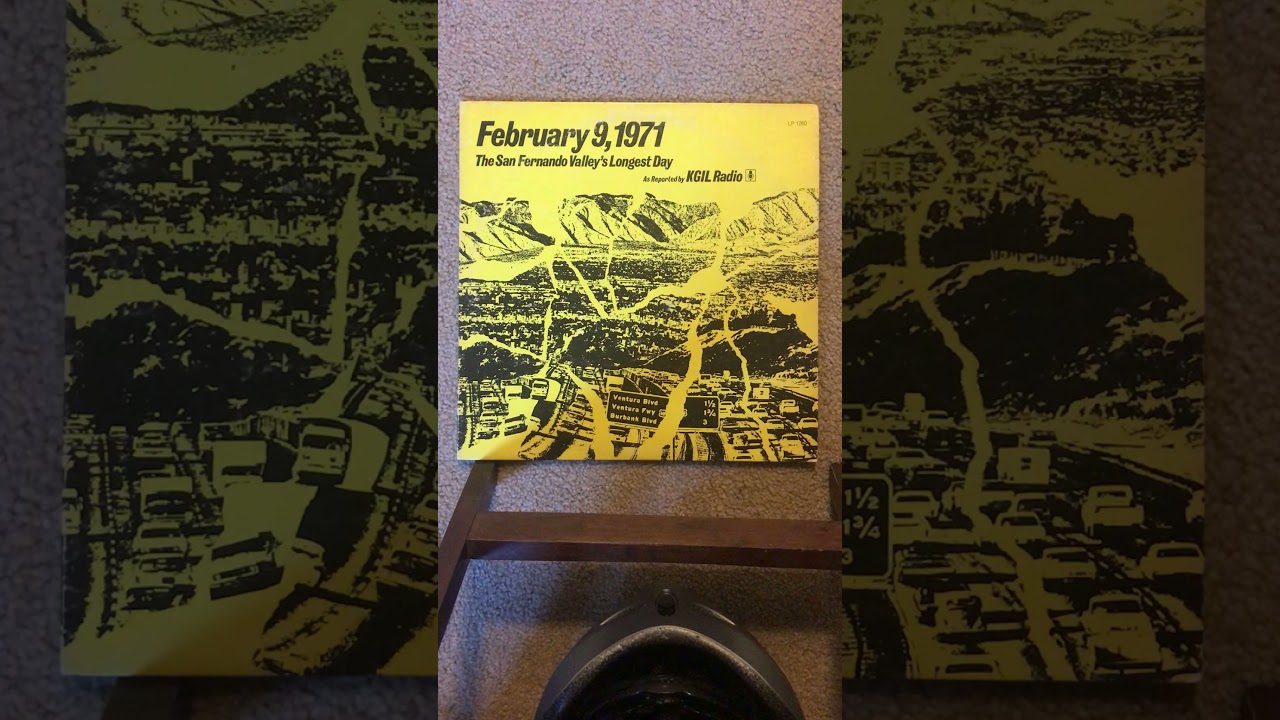 The San Fernando Valley Earthquake: Part 1 (February 9, 1971)