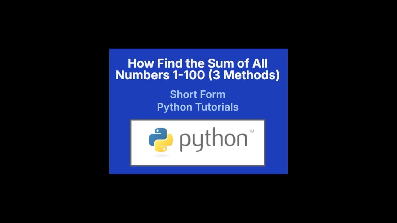 How to Find the Sum of Numbers 1 to 100 in Python | 3 Easy Methods # ...