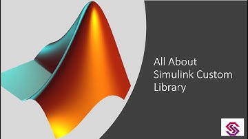 Matlab Simulink : How to make Simulink Custom library