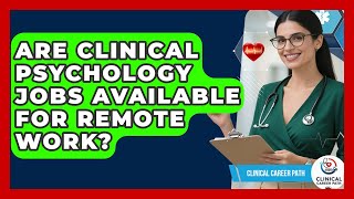 Are Clinical Psychology Jobs Available for Remote Work? - Clinical Career Path
