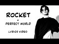 Rocket - Perfect World / Lyrics Video / Текст Песни