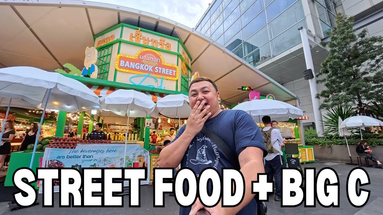 BANGKOK STREET FOOD MARKET AT CENTRALWORLD + QUICK BIG C SUPERMARKET VISIT