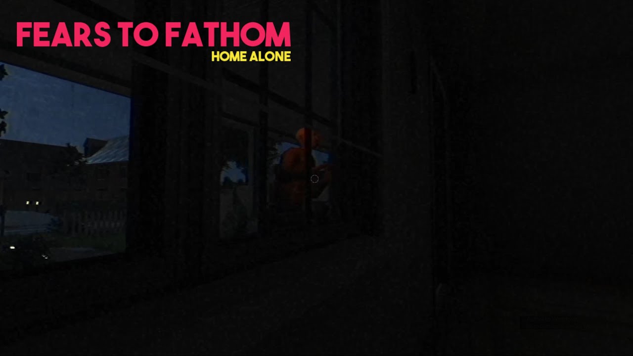 (FEARS TO FATHOM) Ở nhà một mình