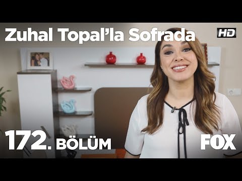 Zuhal Topal'la Sofrada 172. Bölüm