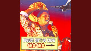 Vignette de la vidéo "Cro Cro - Nobody Aint Go Know"