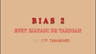 LIRIK LAGU KARO | BIAS 2 | EFRY EJAYANI BR TARIGAN | LAGU KARO