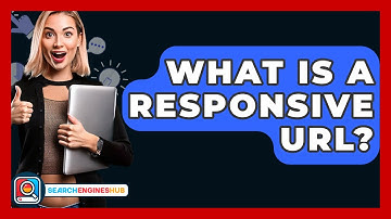 What Is A Responsive URL? - SearchEnginesHub.com