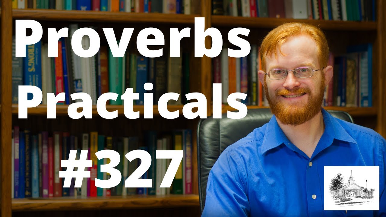 Faith and Fat - Proverbs Practicals 327 - Proverbs 