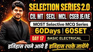 SECL | MCl | CIL MT 2026 | CSEB JE | Day17 | BASIC ELECTRICAL | SELECTION SERIES 2.O | Live@8:30pm