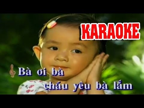 Karaoke Bà Ơi Bà Cháu Yêu Bà Lắm - KARAOKE Cháu Yêu Bà - Bé Xuân Mai
