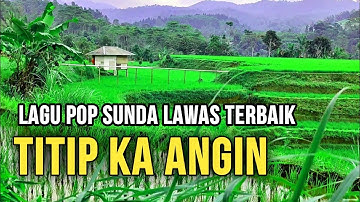 LAGU SUNDA LAWAS ENAK DIDENGAR ⁉️ TITIP KA ANGIN //Suasana Alam Pedesaan Jawa Barat