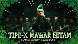 Download Lagu TIPE-X - MAWAR HITAM COVER CELTIC PUNK 🔥 CELTIC PUNK INDONESIA TERBARU ☘️ MP3