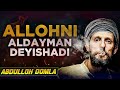 Абдуллоҳ Домла | Аллоҳни Алдайман Дейишади --  Abdulloh Domla | Allohni Aldayman Deyishadi