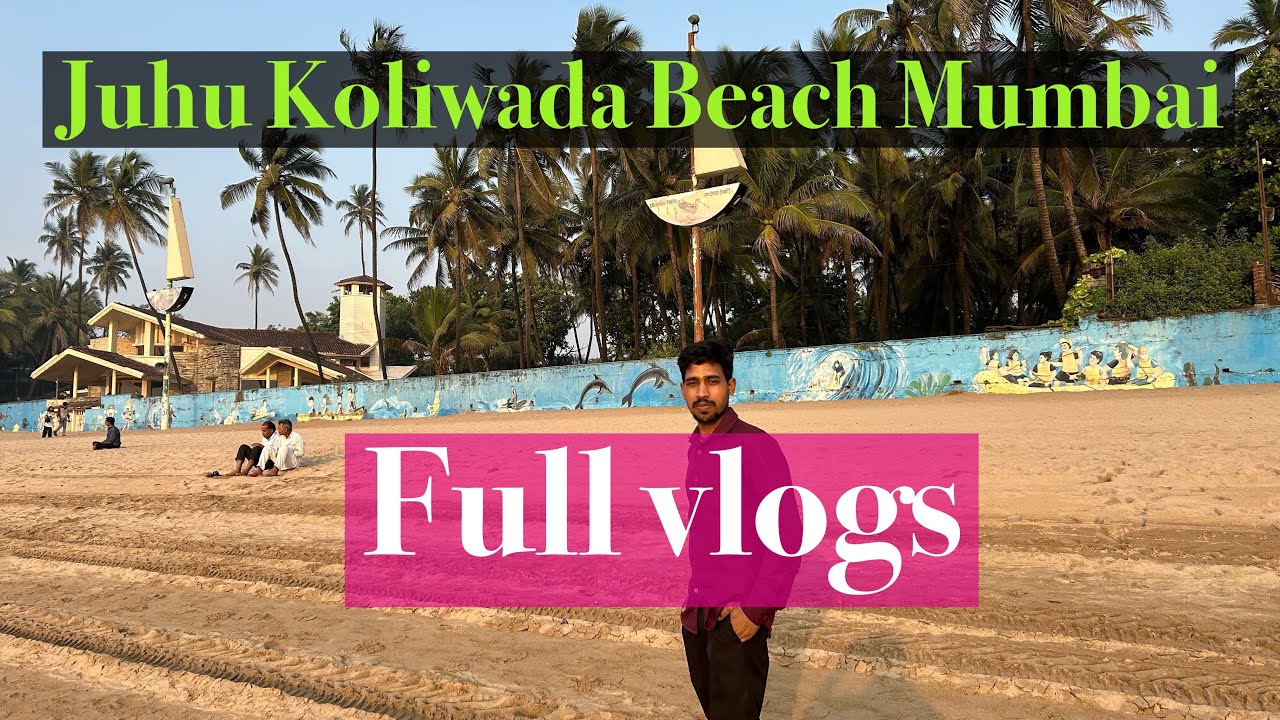 Juhu Koliwada Beach Mumbai Full vlogs 