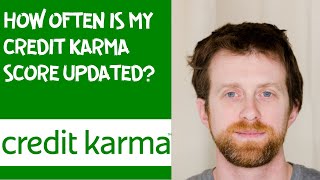 How often is my Credit Karma score updated?