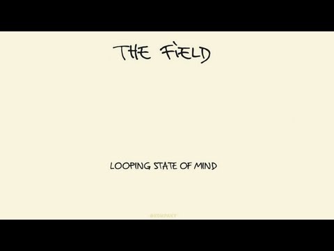 The Field Looping State Of Mind アナログ The Field Looping State Of Mind アナログ The Field - Looping