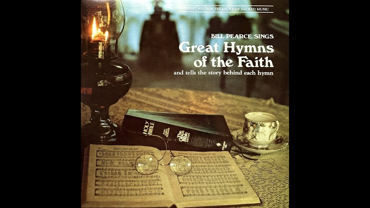 Bill Pearce Sings Great Hymns Of Faith 1981 [Full Album]