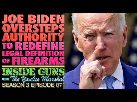 Joe Biden Abuses Power to Illegally Redefine Legal Definition of a Firearm!