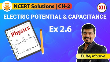 Class 12 Physics | Chapter - 2 Ex 2.6 Electrostatic Potential and Capacitance | NCERT Solutions